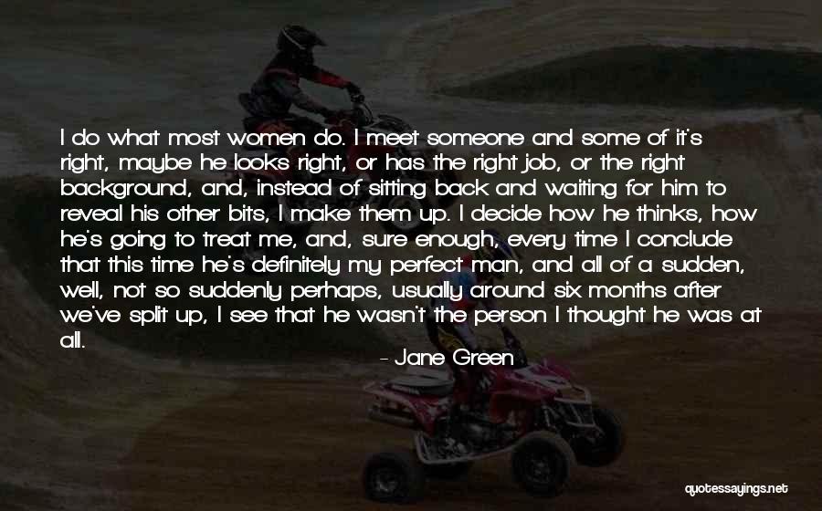 I'm Waiting For The Right Man Quotes By Jane Green I'm Waiting For The Right Man Quotes By Jane Green