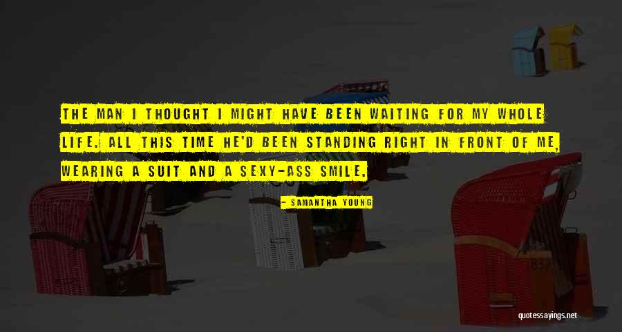 I'm Waiting For The Right Man Quotes By Samantha Young I'm Waiting For The Right Man Quotes By Samantha Young