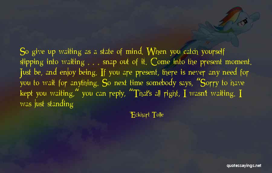 I'm Waiting For Your Reply Quotes By Eckhart Tolle