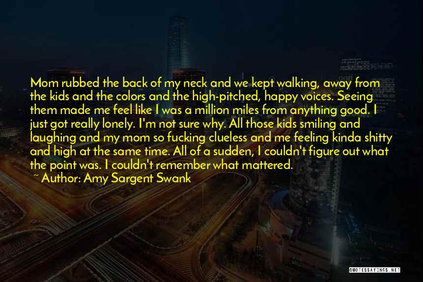 I'm Walking Away Quotes By Amy Sargent Swank