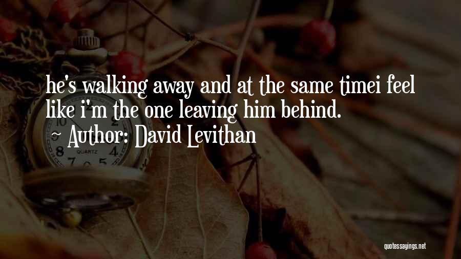 I'm Walking Away Quotes By David Levithan