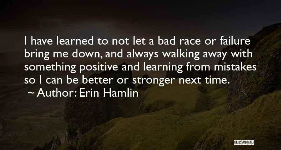 I'm Walking Away Quotes By Erin Hamlin