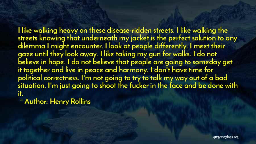 I'm Walking Away Quotes By Henry Rollins