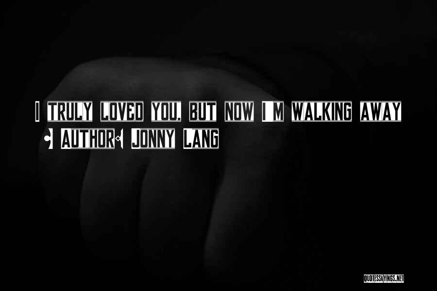 I'm Walking Away Quotes By Jonny Lang