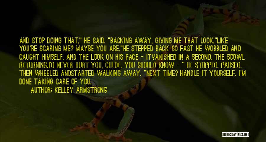 I'm Walking Away Quotes By Kelley Armstrong