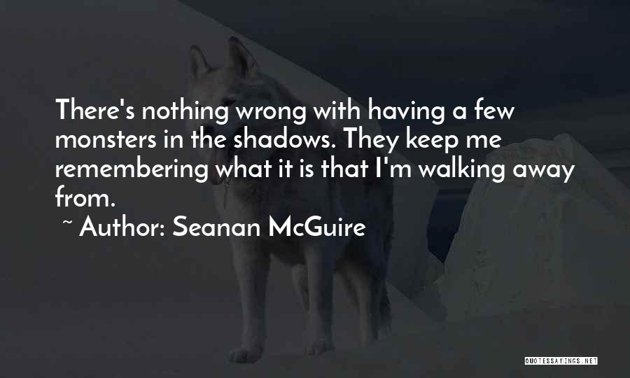 I'm Walking Away Quotes By Seanan McGuire