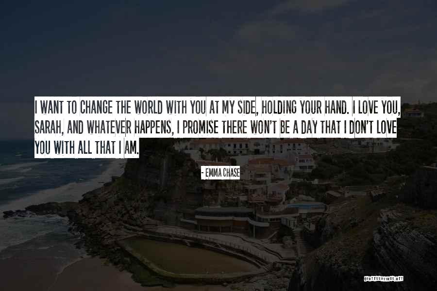 I'm Willing To Change For You Quotes By Emma Chase