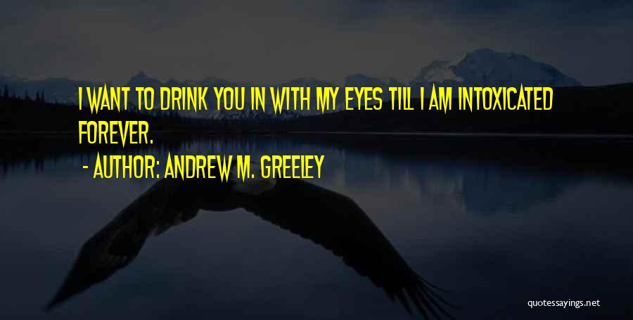 I'm With You Forever Quotes By Andrew M. Greeley