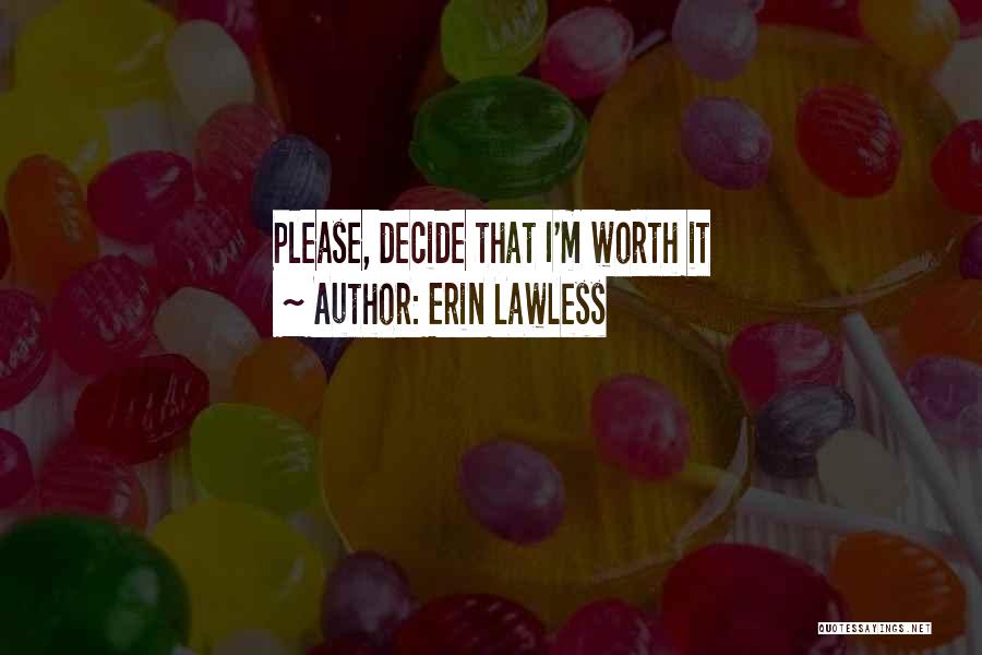 I'm Worth It Quotes By Erin Lawless