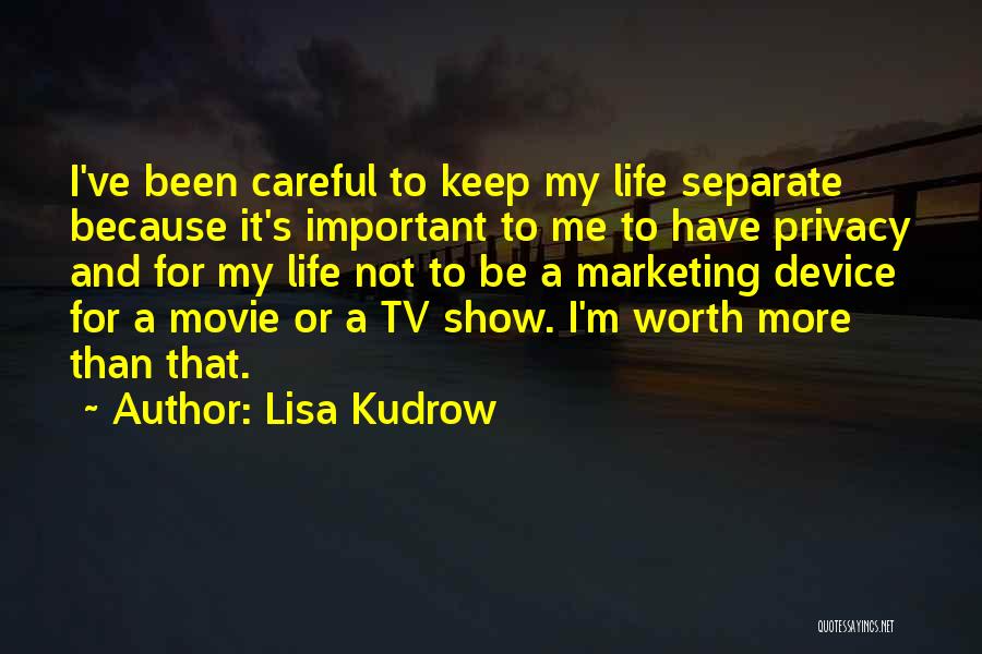 I'm Worth It Quotes By Lisa Kudrow