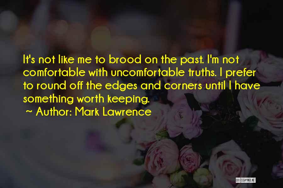 I'm Worth It Quotes By Mark Lawrence