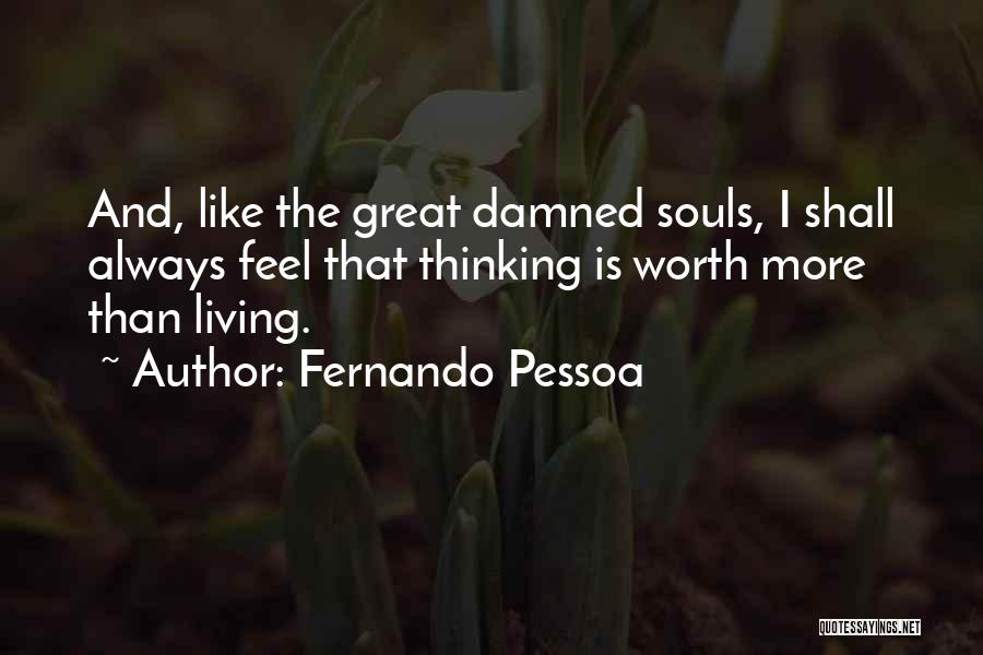 I'm Worth More Than That Quotes By Fernando Pessoa