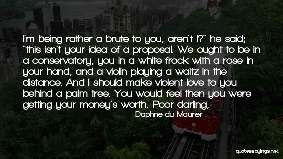 I'm Worth To Love Quotes By Daphne Du Maurier