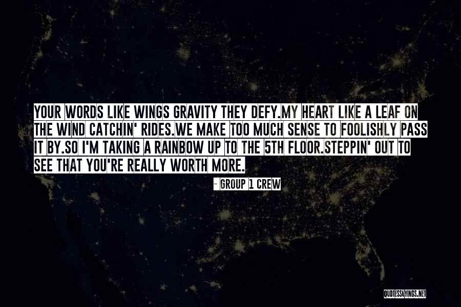 I'm Worth To Love Quotes By Group 1 Crew I'm Worth To Love Quotes By Group 1 Crew
