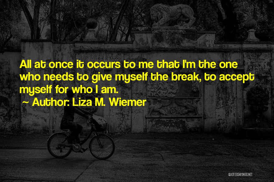 I'm Worth To Love Quotes By Liza M. Wiemer