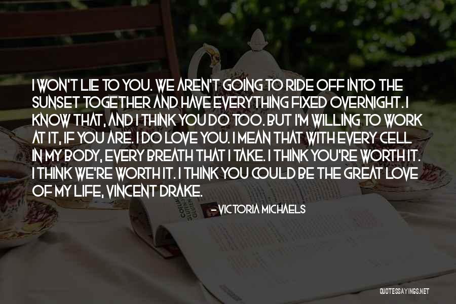 I'm Worth To Love Quotes By Victoria Michaels