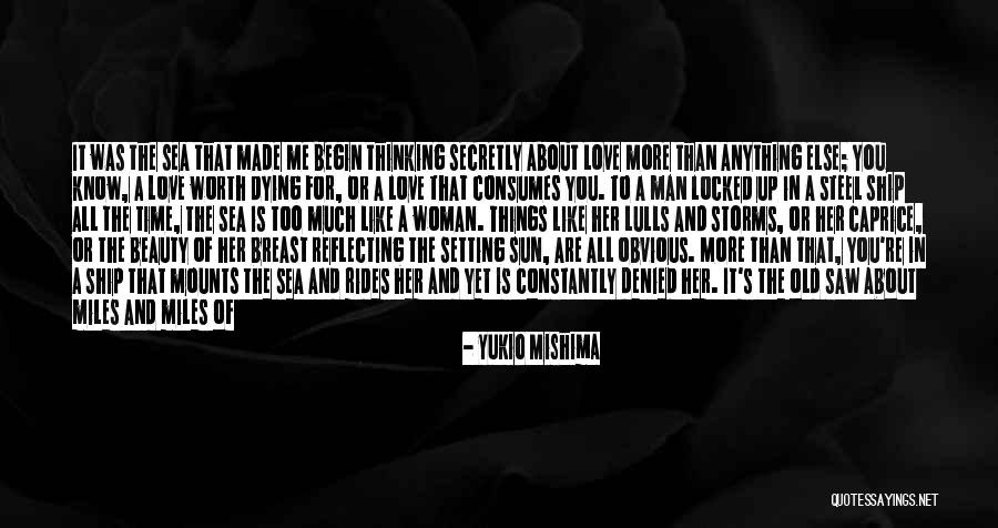 I'm Worth To Love Quotes By Yukio Mishima