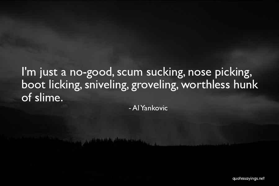 I'm Worthless Quotes By Al Yankovic I'm Worthless Quotes By Al Yankovic