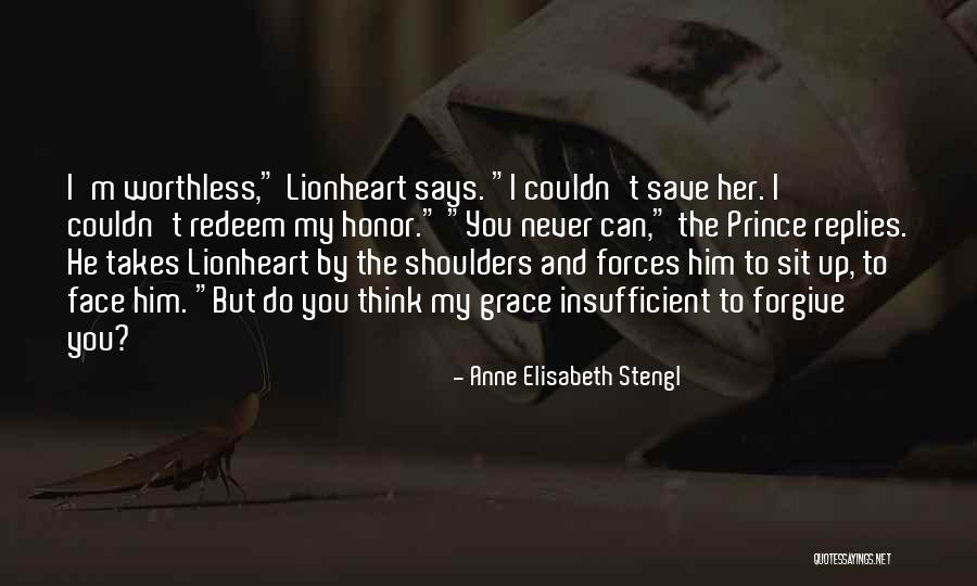 I'm Worthless Quotes By Anne Elisabeth Stengl I'm Worthless Quotes By Anne Elisabeth Stengl