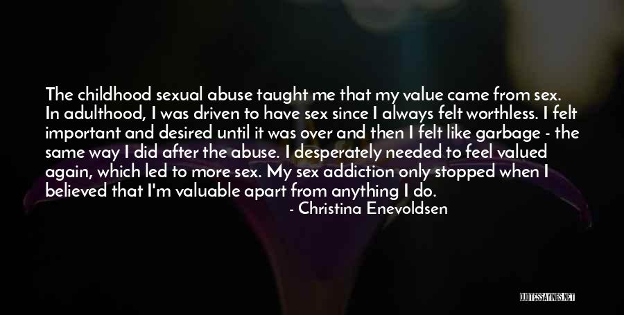 I'm Worthless Quotes By Christina Enevoldsen I'm Worthless Quotes By Christina Enevoldsen