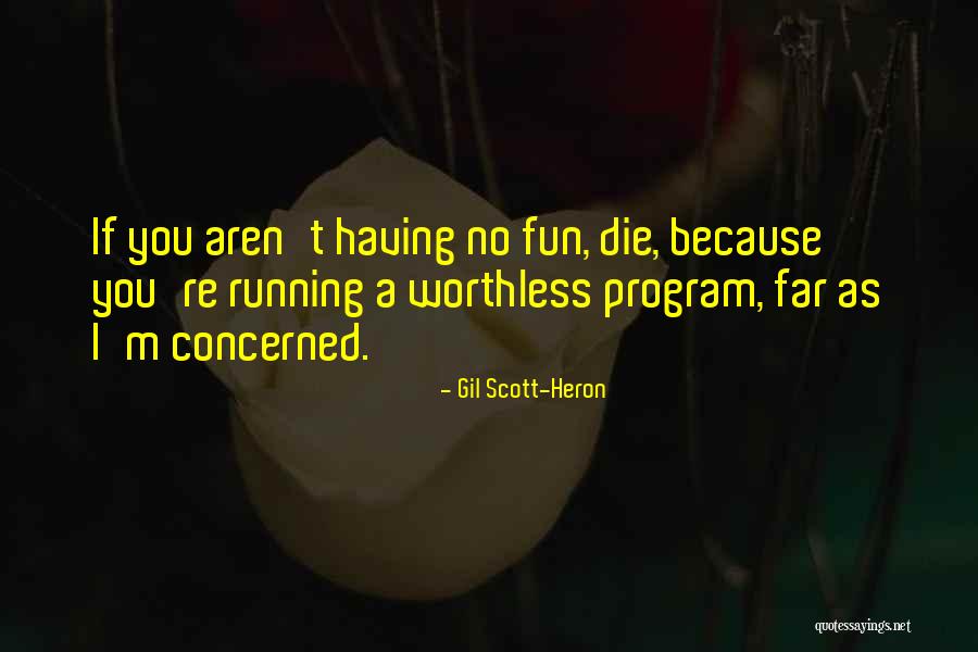 I'm Worthless Quotes By Gil Scott-Heron I'm Worthless Quotes By Gil Scott-Heron