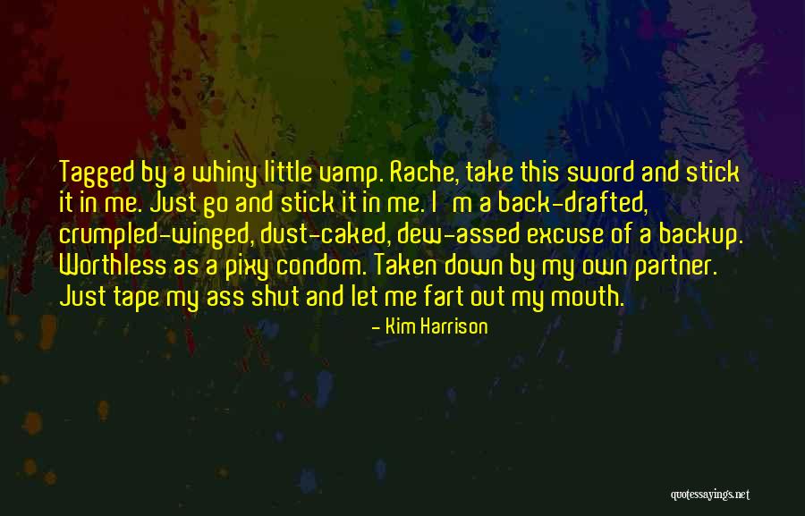I'm Worthless Quotes By Kim Harrison I'm Worthless Quotes By Kim Harrison