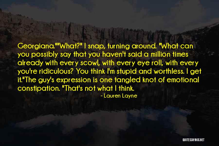 I'm Worthless Quotes By Lauren Layne I'm Worthless Quotes By Lauren Layne