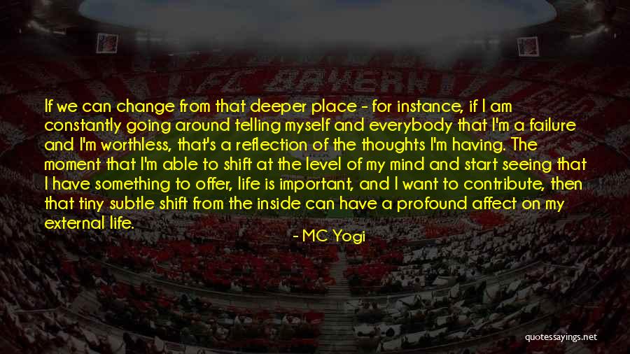 I'm Worthless Quotes By MC Yogi I'm Worthless Quotes By MC Yogi