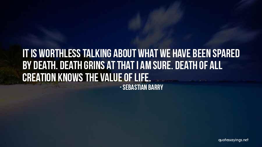 I'm Worthless Quotes By Sebastian Barry I'm Worthless Quotes By Sebastian Barry