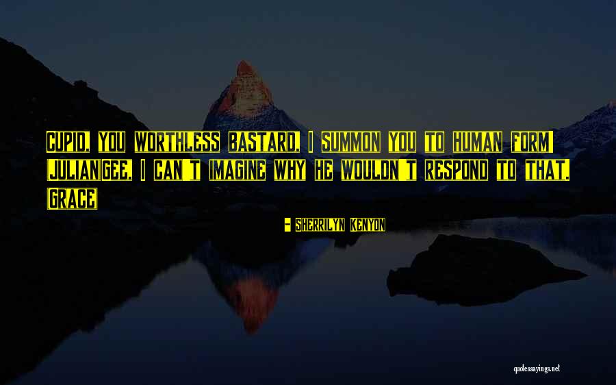 I'm Worthless Quotes By Sherrilyn Kenyon I'm Worthless Quotes By Sherrilyn Kenyon