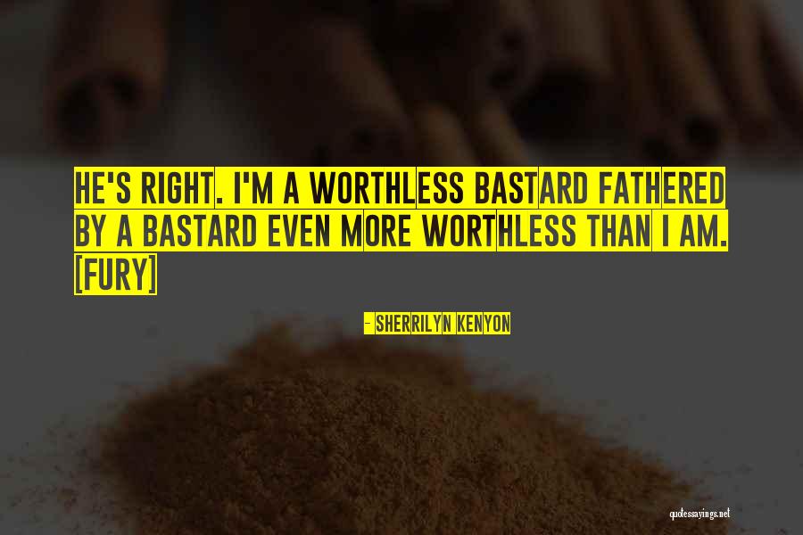 I'm Worthless Quotes By Sherrilyn Kenyon I'm Worthless Quotes By Sherrilyn Kenyon