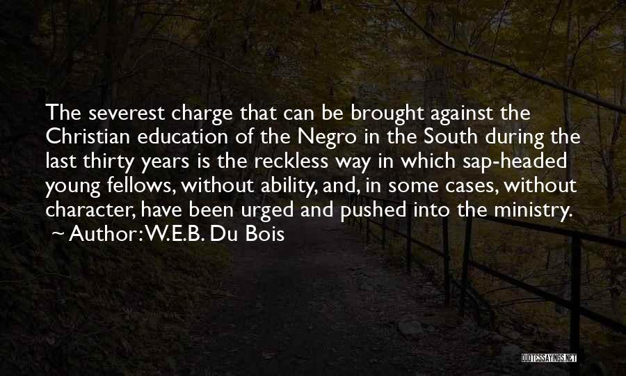 I'm Young And Reckless Quotes By W.E.B. Du Bois