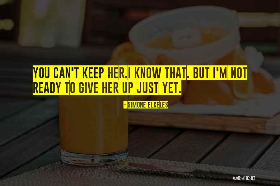 I'm Young But I'm Ready Quotes By Simone Elkeles I'm Young But I'm Ready Quotes By Simone Elkeles