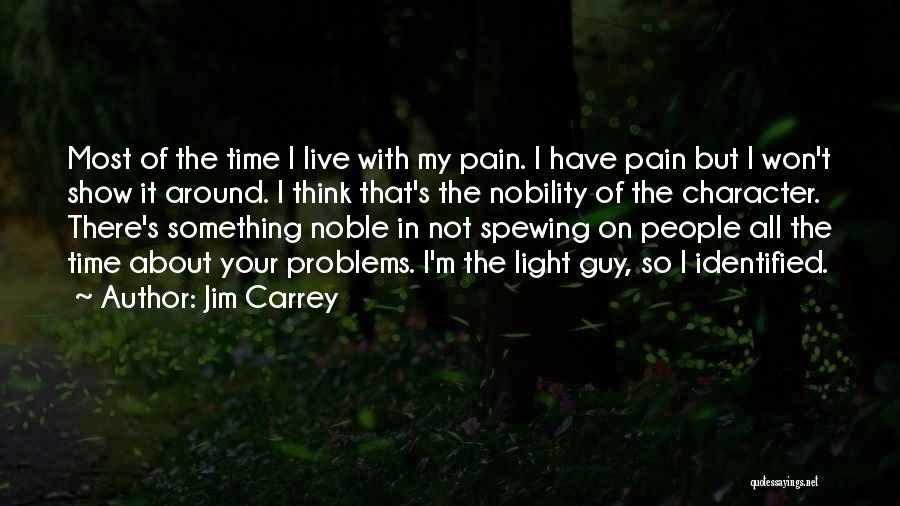 I'm Your Pain Quotes By Jim Carrey