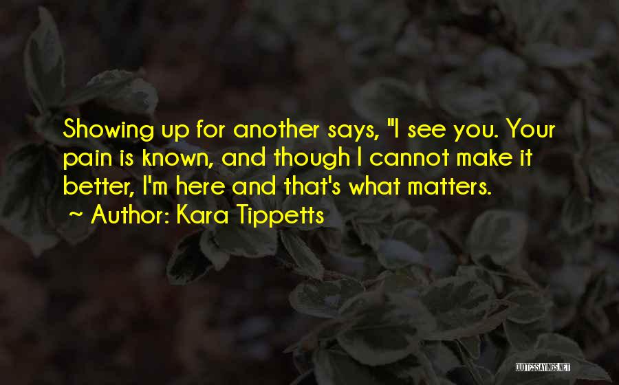I'm Your Pain Quotes By Kara Tippetts