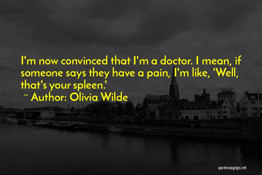 I'm Your Pain Quotes By Olivia Wilde