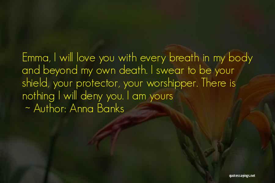 I'm Your Protector Quotes By Anna Banks