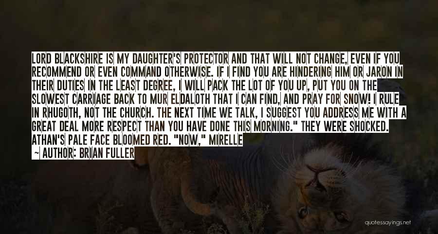 I'm Your Protector Quotes By Brian Fuller