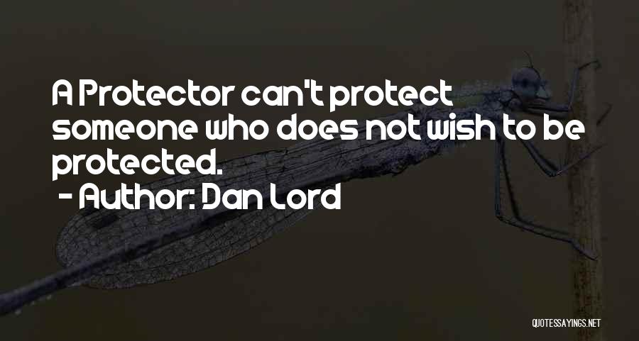 I'm Your Protector Quotes By Dan Lord