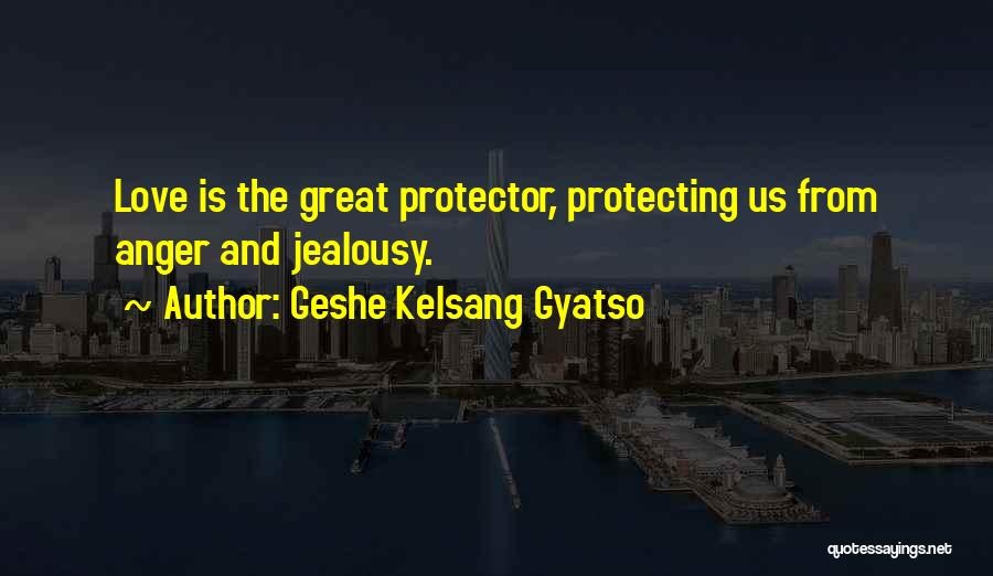 I'm Your Protector Quotes By Geshe Kelsang Gyatso