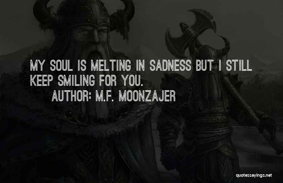 I'ma Keep Smiling Quotes By M.F. Moonzajer