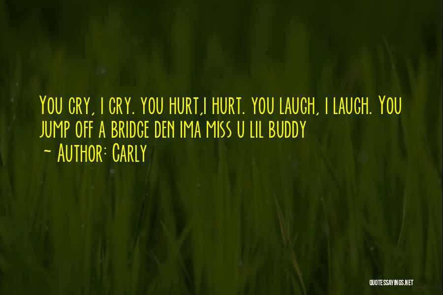 Ima Miss You Quotes By Carly