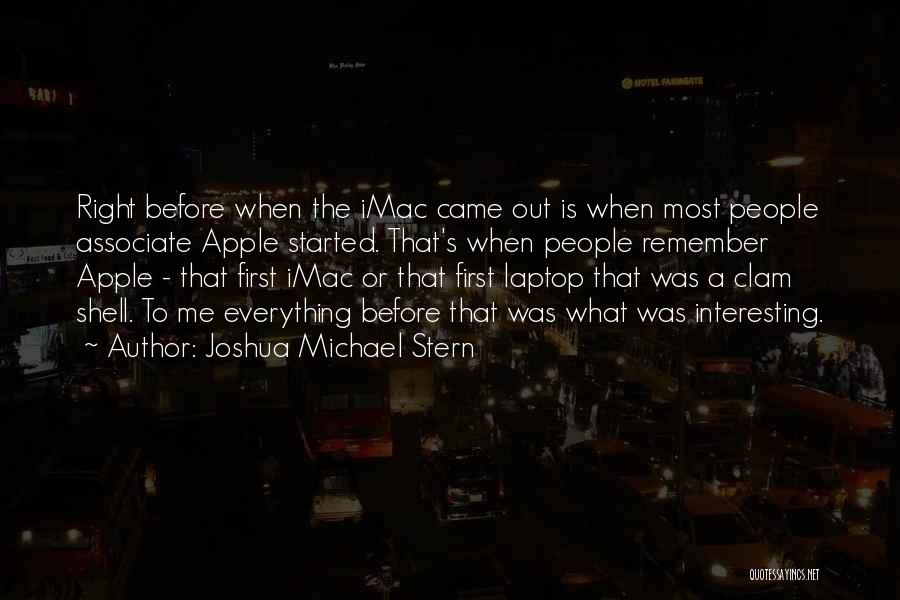 Imac Quotes By Joshua Michael Stern