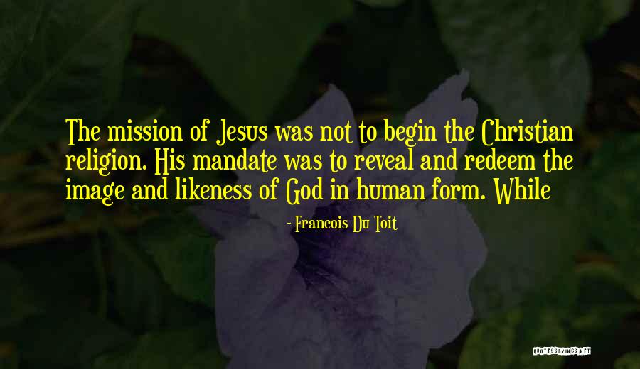 Image And Likeness Quotes By Francois Du Toit Image And Likeness Quotes By Francois Du Toit