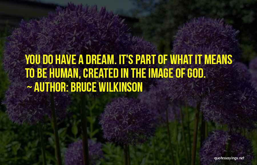 Image Of God Quotes By Bruce Wilkinson