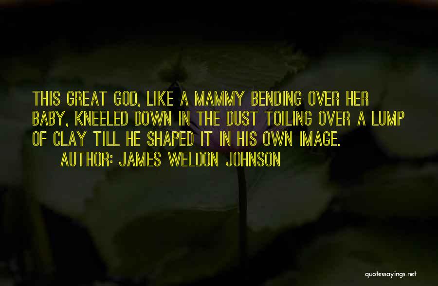 Image Of God Quotes By James Weldon Johnson