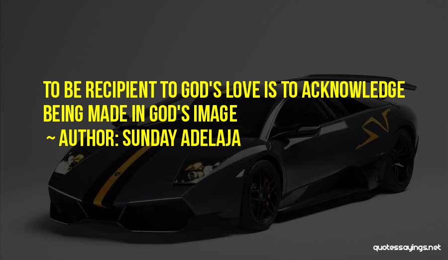 Image Of God Quotes By Sunday Adelaja