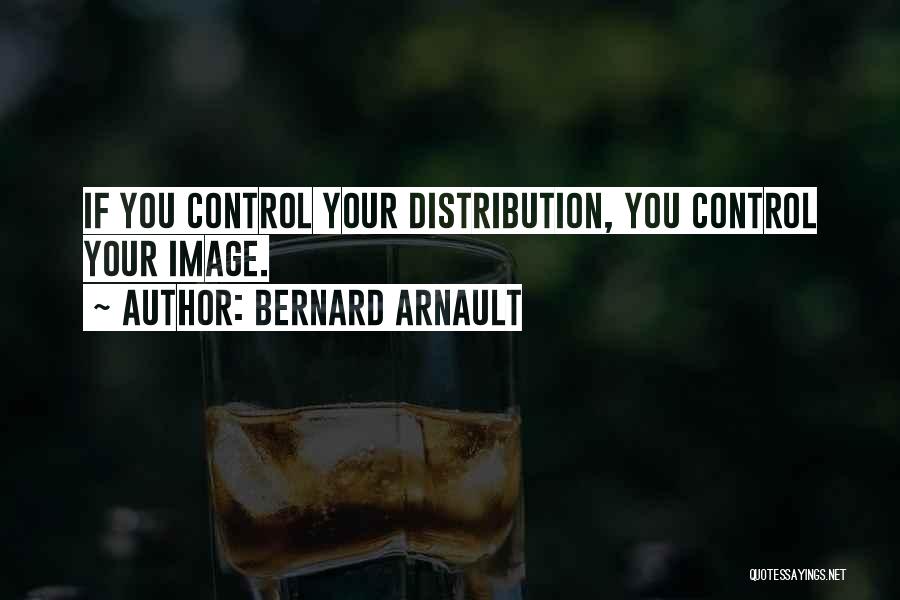 Image Quotes By Bernard Arnault