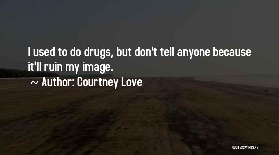 Image Quotes By Courtney Love