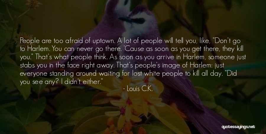 Image Thinking Of You Quotes By Louis C.K. Image Thinking Of You Quotes By Louis C.K.